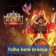 folha bete branca